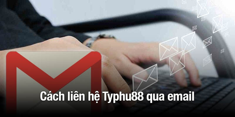 Cách liên hệ Typhu88 qua email