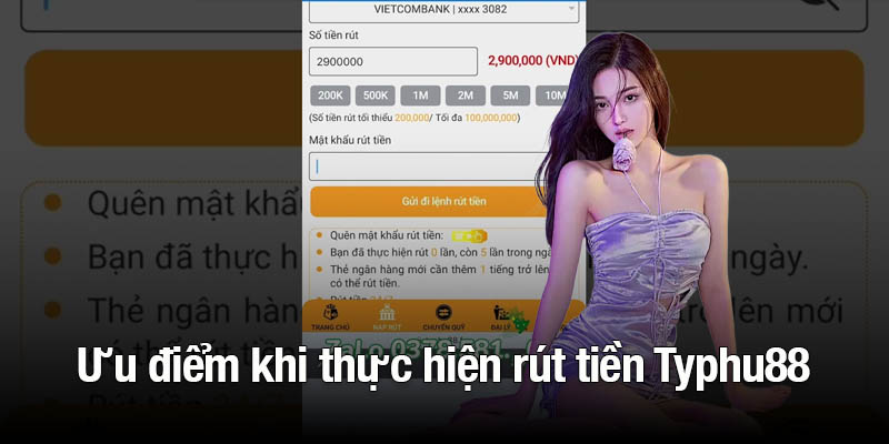 Ưu điểm khi thực hiện rút tiền Typhu88