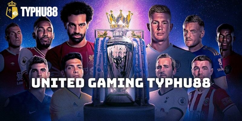 United Gaming Typhu88 – Sảnh Cá Cược Đỉnh Cao Chất Lượng 2024